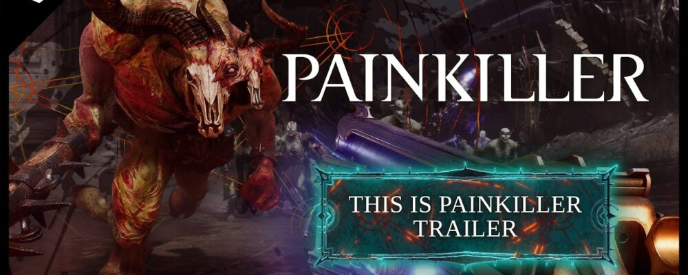Novo trailer com uma visão geral de Painkiller – PSX Brasil