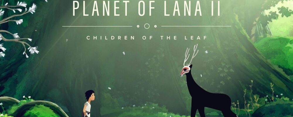 Planet of Lana II: Children of the Leaf – A Jornada Continua em março – Xbox Power